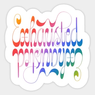 Exhausted Sticker